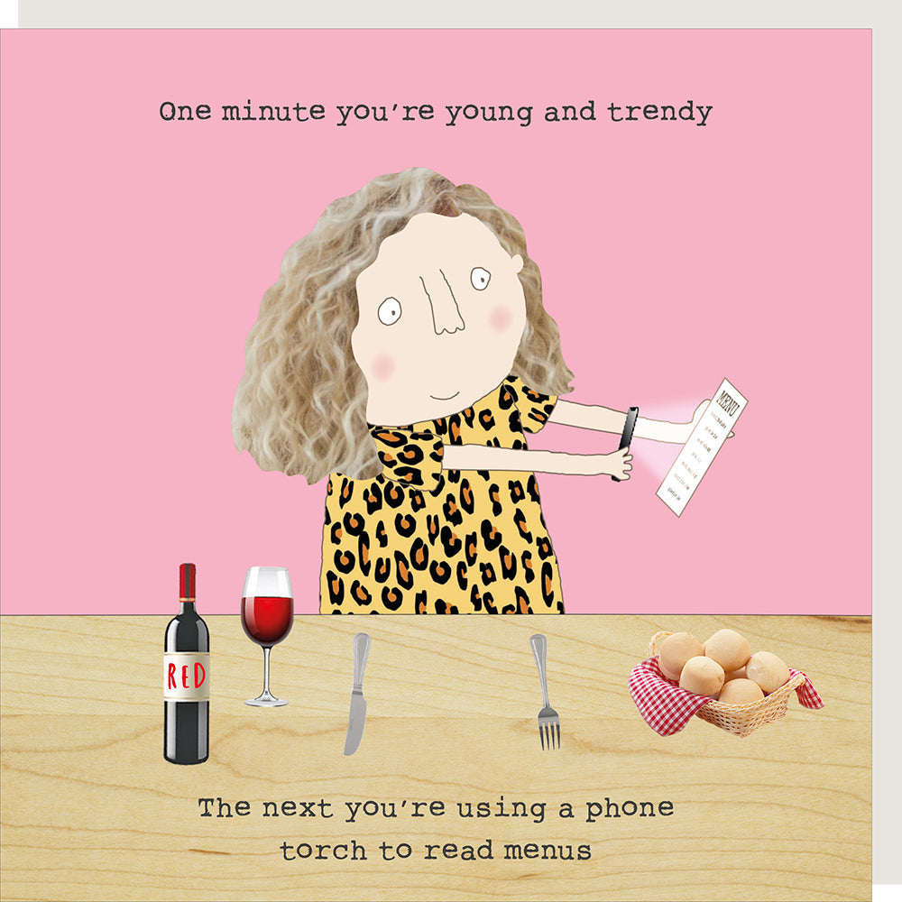 Rosie Made a Thing Card - One Minute You’re Young And Trendy...