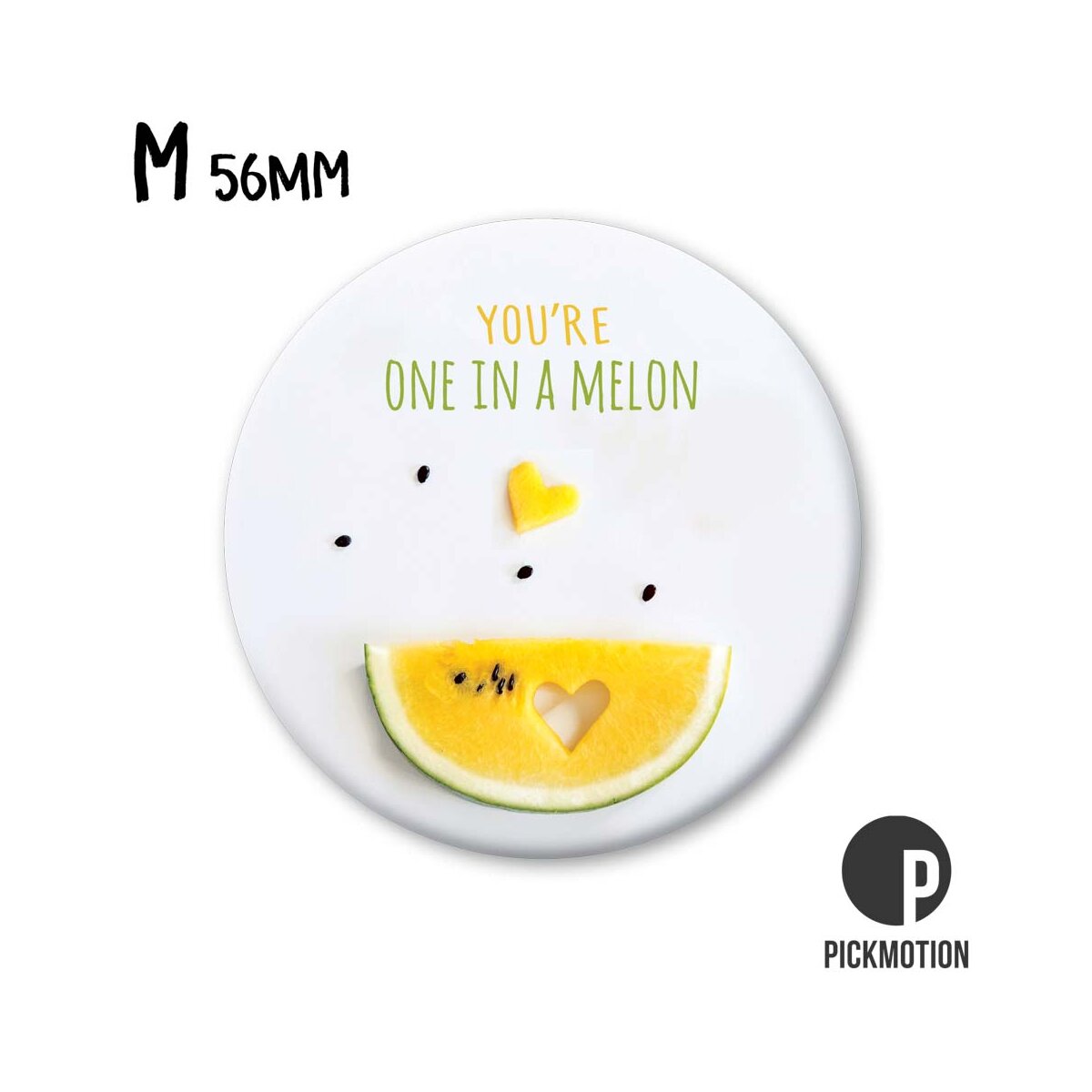 Pickmotion Magnet Medium - You’re One in a Melon