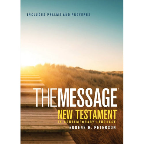 The Message Bible - New Testament with Psalms and Proverbs