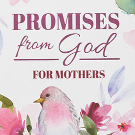 Promises from God for Mothers