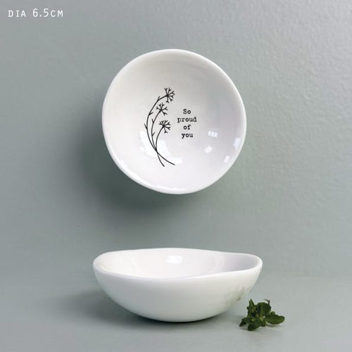 East of India - Small Porcelain Bowl - So Proud of You