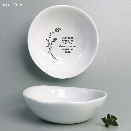 East of India - Porcelain Bowl Medium - Distance Means Little when Someone Means Much