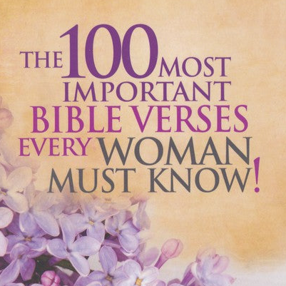 The 100 Most Important Bible Verses Every Woman Must Know!