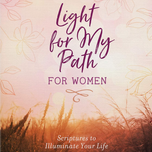 Light for My Path for Women - Scriptures to Illuminate Your Life