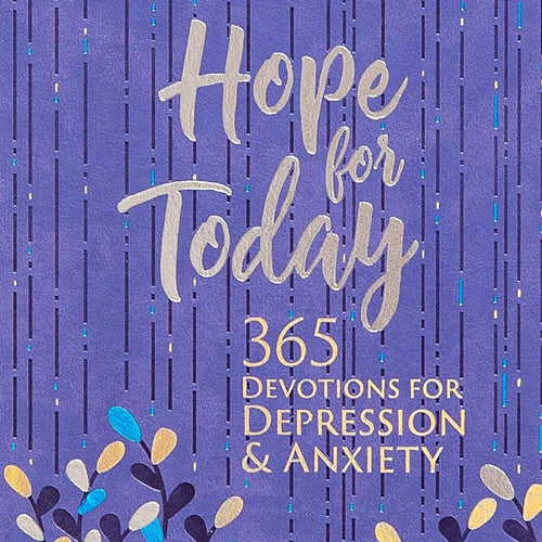 Hope for Today - 365 Devotions for Depression and Anxiety