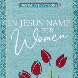 In Jesus’ Name for Women - 365 Daily Devotions