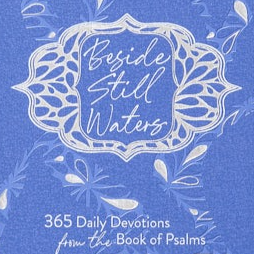 Beside Still Waters - 365 Daily Devotions from the Book of Psalms