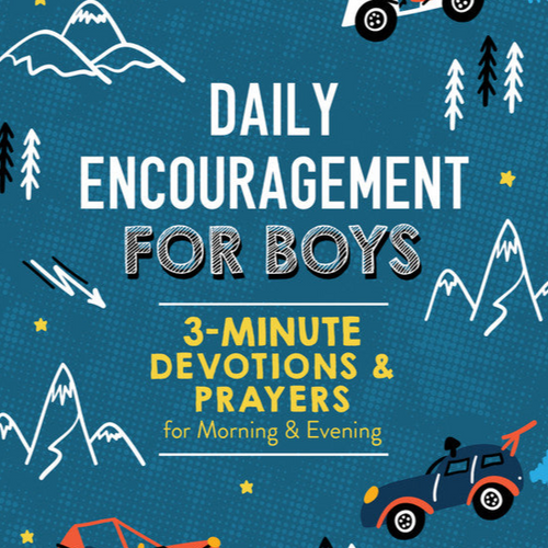 Devotional - Daily Encouragement for Boys: 3-Minute Devotions & Prayers for Morning and Evening