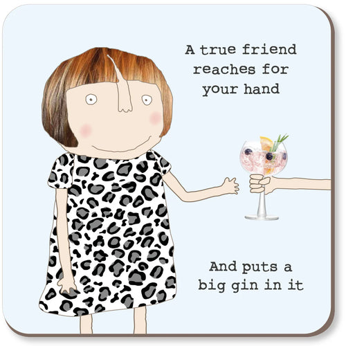 Rosie Made a Thing Coaster - A True Friend Reaches for Your Hand...