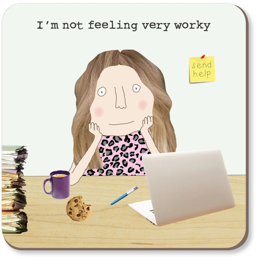 Rosie Made a Thing Coaster - Not Feeling Very Worky