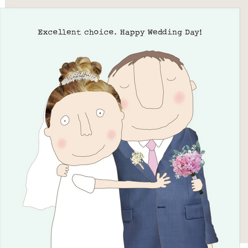 Rosie Made a Thing Card - Excellent Choice Happy Wedding Day