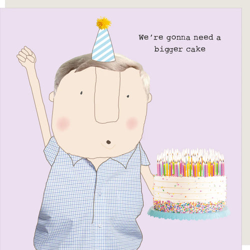 Rosie Made a Thing Card - We're Gonna Need A Bigger Cake