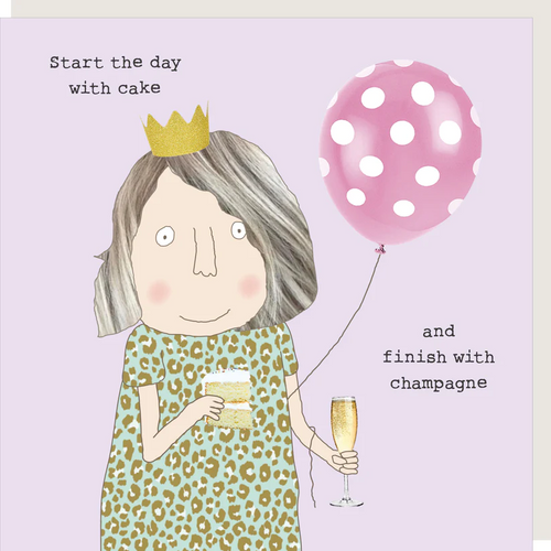 Rosie Made a Thing Card - Start The Day With Cake & Finish With Champagne