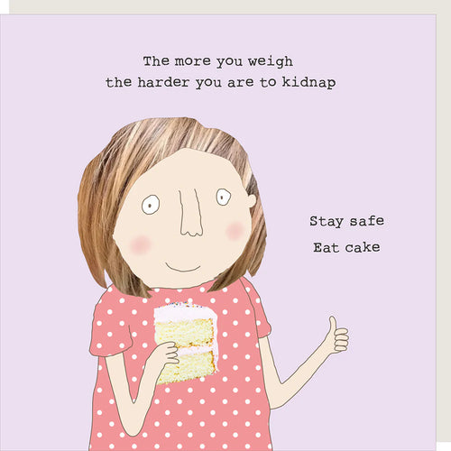 Rosie Made a Thing Card - The More You Weigh the Harder to Kidnap