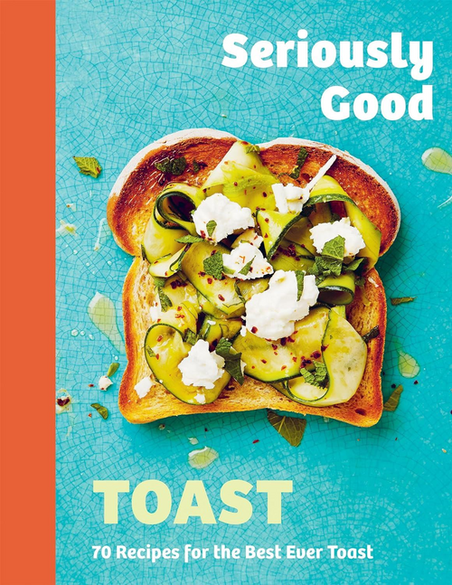 Book - Seriously Good Toast