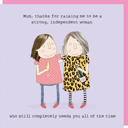 Rosie Made a Thing Card Mother's Day - Mum Thanks for Raising Me to Be a Strong Independent Woman