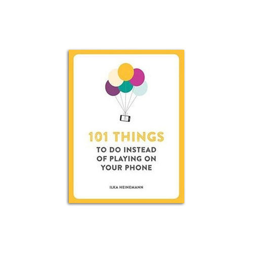 Book - 101 Things To Do Instead of Playing on Your Phone