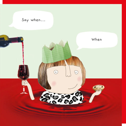 Rosie Made a Thing Christmas Card - Say When ... When