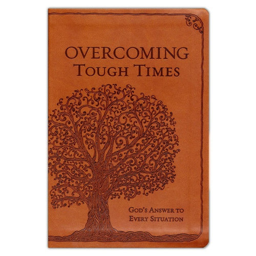 Overcoming Tough Times: God's Answer to Every Situation