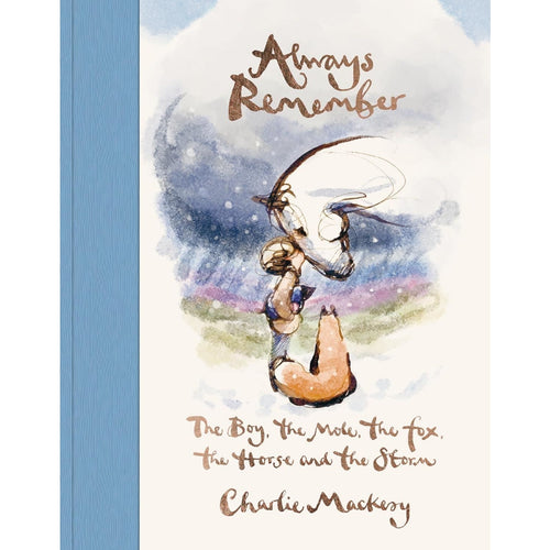 Book - Always Remember: The Boy, the Mole, the Fox, the Horse and the Storm - Charlie Mackesy