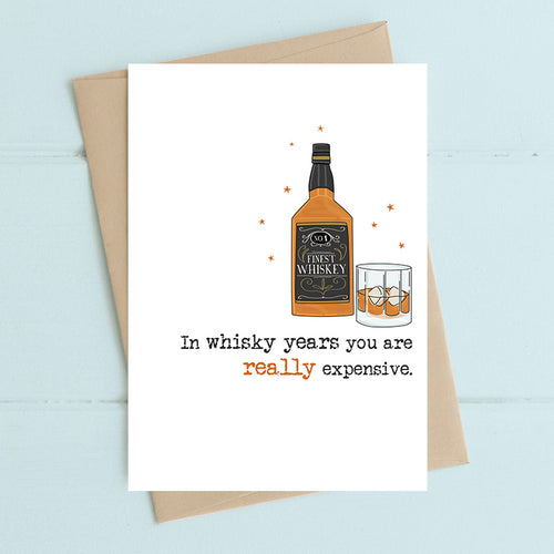 Dandelion Card - In Whiskey Years You Are Really Expensive