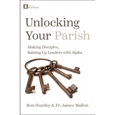 Unlocking Your Parish - Ron Huntley and Fr James Mallon