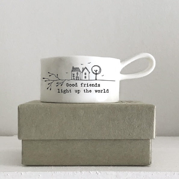 East of India - Porcelain Tea Light Holder - Good Friends