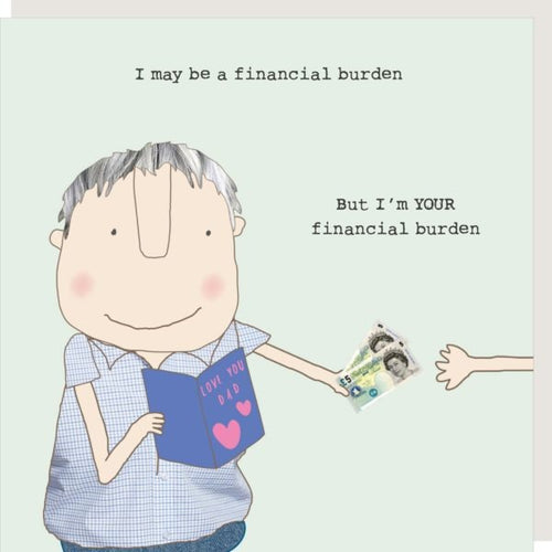 Rosie Made a Thing Card - Your Financial Burden